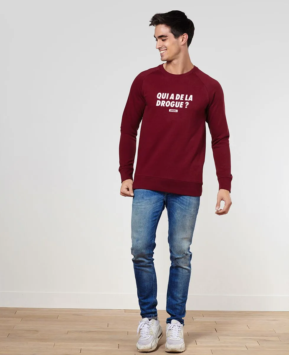 Sweatshirt homme Qui a de la drogue ?